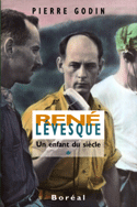 René Lévesque, un enfant du siècle, t. 01
